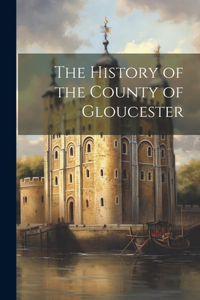 History of the County of Gloucester