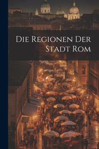 Die Regionen der Stadt Rom