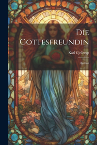 Die Gottesfreundin