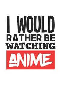 I Would Rather Be Watching Anime