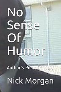 No Sense Of Humor