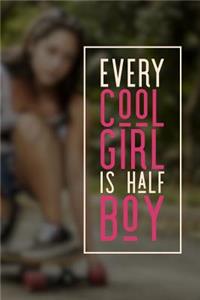 Every Cool Girl Is Half Boy
