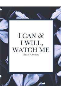 I Can And I Will, Watch Me (2020 Planner)