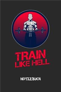 Train Like Hell NOTIZBUCH