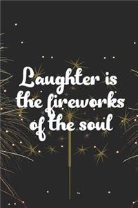 Laughter Is The Fireworks Of the Soul
