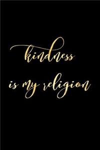 Kindness Is My Religion