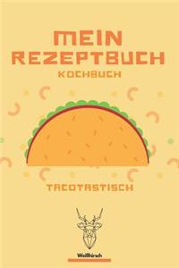 Mein Rezeptbuch Kochbuch Tacotastisch - Weißhirsch