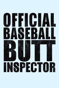 Official Baseball Butt Inspector