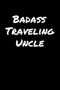 Badass Traveling Uncle