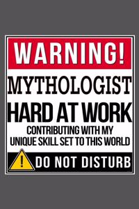 Warning Mythologist Hard At Work
