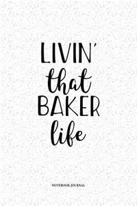 Livin That Baker Life