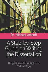 A Step-by-Step Guide on Writing the Dissertation