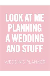 Look at Me Planning a Wedding and Stuff