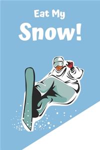 Eat My Snow