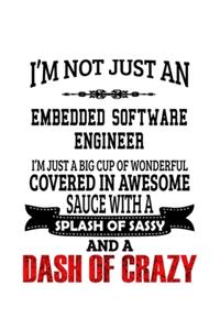 I'm Not Just An Embedded Software Engineer I'm Just A Big Cup Of Wonderful