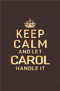 Keep Calm and Let Carol Handle It