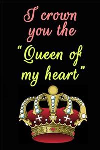 I Crown You the Queen of My Heart