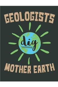 Geologists Dig Mother Earth