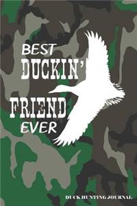 Best Duckin' Friend Ever Duck Hunting Journal