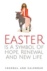 Easter Is A Symbol Of Hope, Renewal And New Life