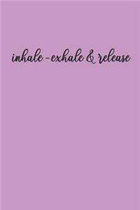 Inhale Exhale & Release