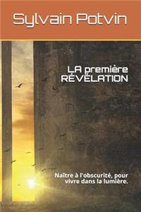 LA première RÉVÉLATION