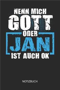 Nenn mich Gott oder - Jan - ist auch OK - Notizbuch