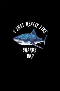 I Just Really Like Sharks Ok
