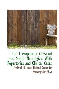 The Therapeutics of Facial and Sciatic Neuralgias