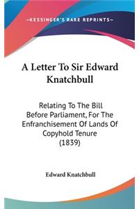 A Letter to Sir Edward Knatchbull