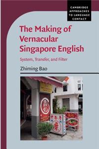 The Making of Vernacular Singapore English