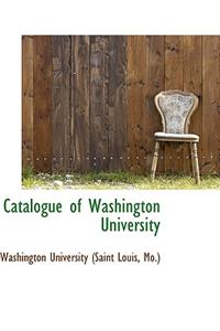 Catalogue of Washington University