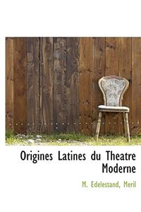 Origines Latines Du Th Atre Moderne