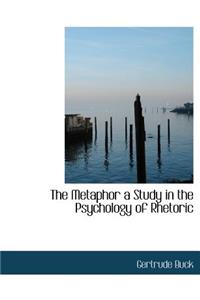 The Metaphor a Study in the Psychology of Rhetoric