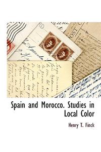 Spain and Morocco. Studies in Local Color
