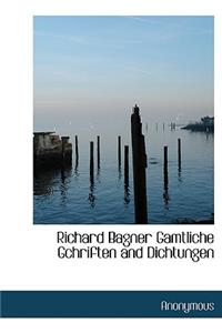 Richard Bagner Gamtliche Gchriften and Dichtungen