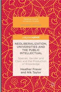 Neoliberalization, Universities and the Public Intellectual