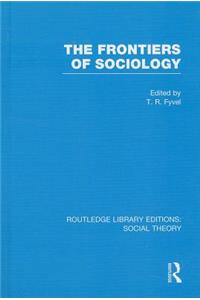 The Frontiers of Sociology (RLE Social Theory)