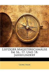 Leipziger Magisterschmause Im 16., 17. Und 18. Jahrhundert