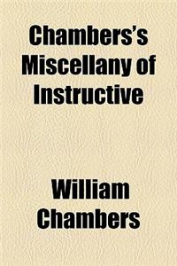Chambers's Miscellany of Instructive