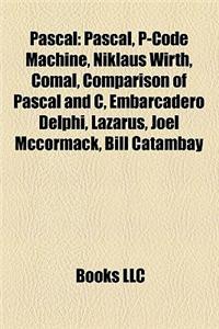 Pascal: P-Code Machine, Niklaus Wirth, Comal, Comparison of Pascal and C, Embarcadero Delphi, Lazarus, Joel McCormack, Concurr