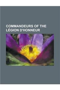 Commandeurs of the L Gion D'Honneur