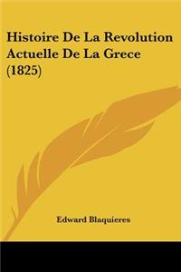 Histoire De La Revolution Actuelle De La Grece (1825)