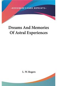 Dreams and Memories of Astral Experiences