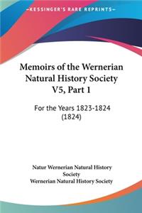 Memoirs of the Wernerian Natural History Society V5, Part 1