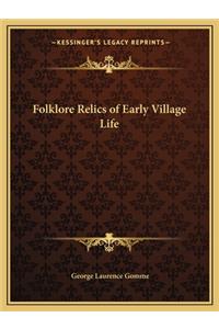 Folklore Relics of Early Village Life