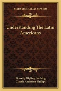 Understanding The Latin Americans
