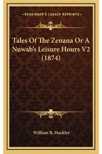 Tales of the Zenana or a Nuwab's Leisure Hours V2 (1874)