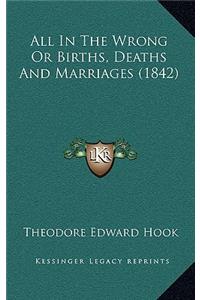 All in the Wrong or Births, Deaths and Marriages (1842)