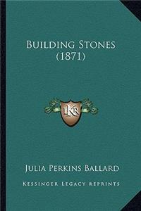 Building Stones (1871)